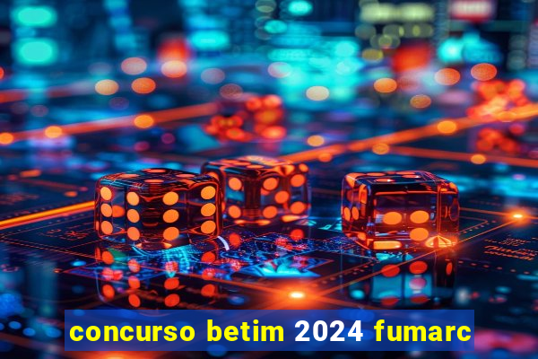 concurso betim 2024 fumarc